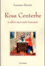 Rosa Centerbe e altri racconti toscani